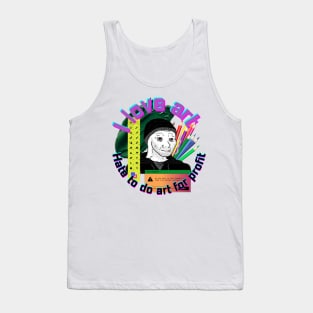 I love art, hate to do art for profit Tank Top